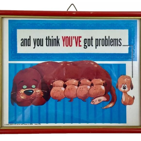 And You Think Youve Got Problems Framed Art | Vintage Dog & Puppy Kitsch Decor - Picture 1 of 6